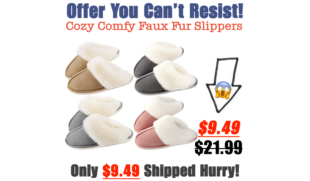 Cozy Comfy Faux Fur Slippers Only $9.49 Shipped on Amazon (Regularly $21.99)