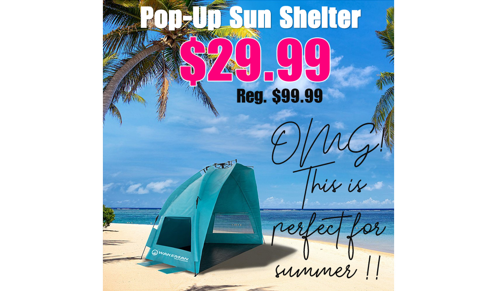 Pop-Up Sun Shelter Only $29.99 on Zulily (Regularly $99.99)