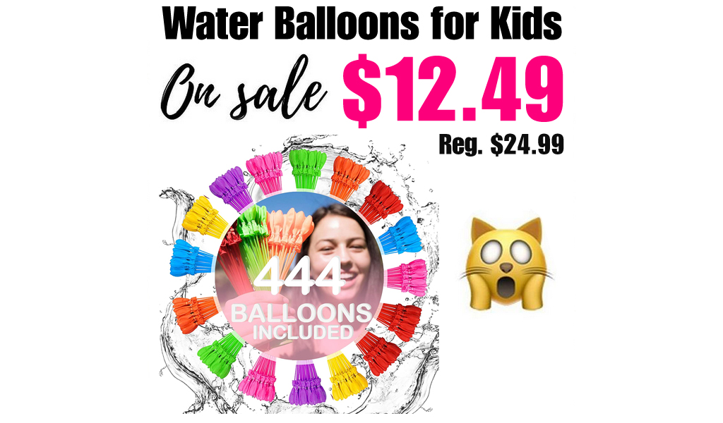 Water Balloons for Kids Only $12.49 Shipped on Amazon (Regularly $24.99)