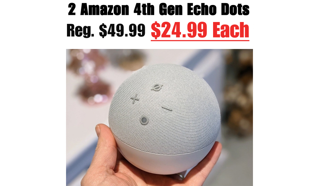 2 Amazon 4th Gen Echo Dots Just $49.98 Shipped for Prime Members