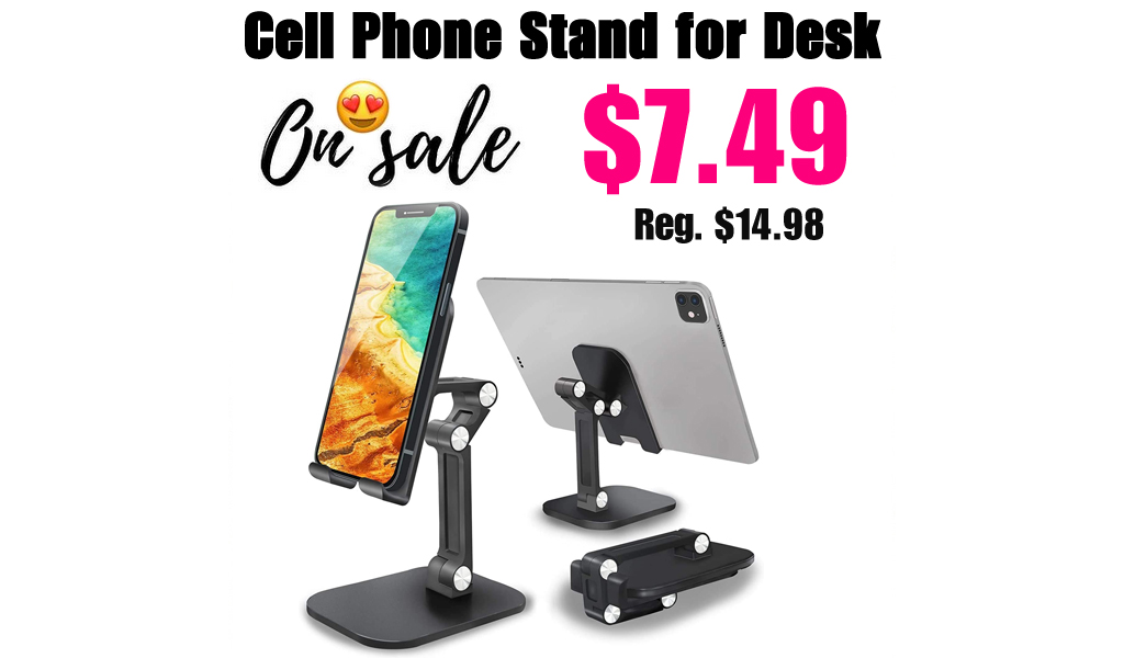 Cell Phone Stand for Desk Only $7.49 Shipped on Amazon (Regularly $14.98)