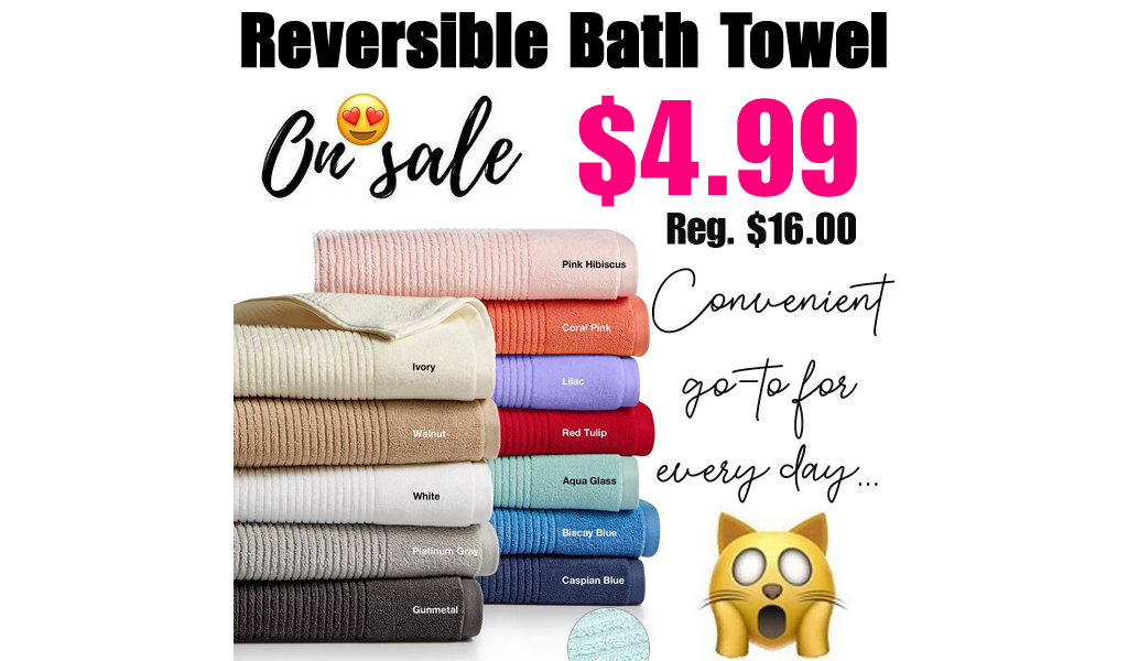 Reversible Bath Towel Only $4.99 on Macys.com (Regularly $16.00)