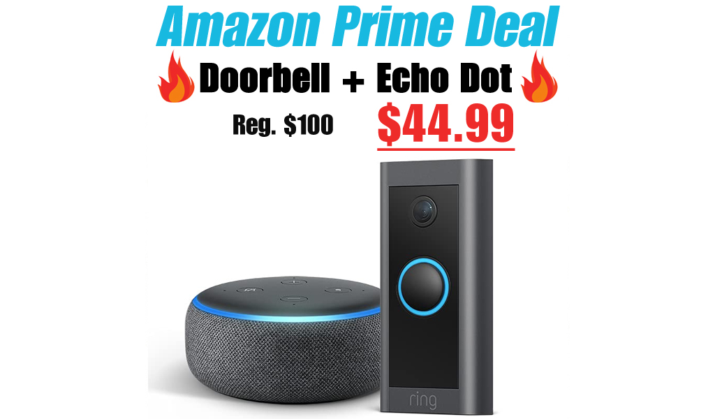 Ring Video Wired Doorbell + Echo Dot Bundle Only $44.99 Shipped for Amazon Prime Members (Regularly $100)