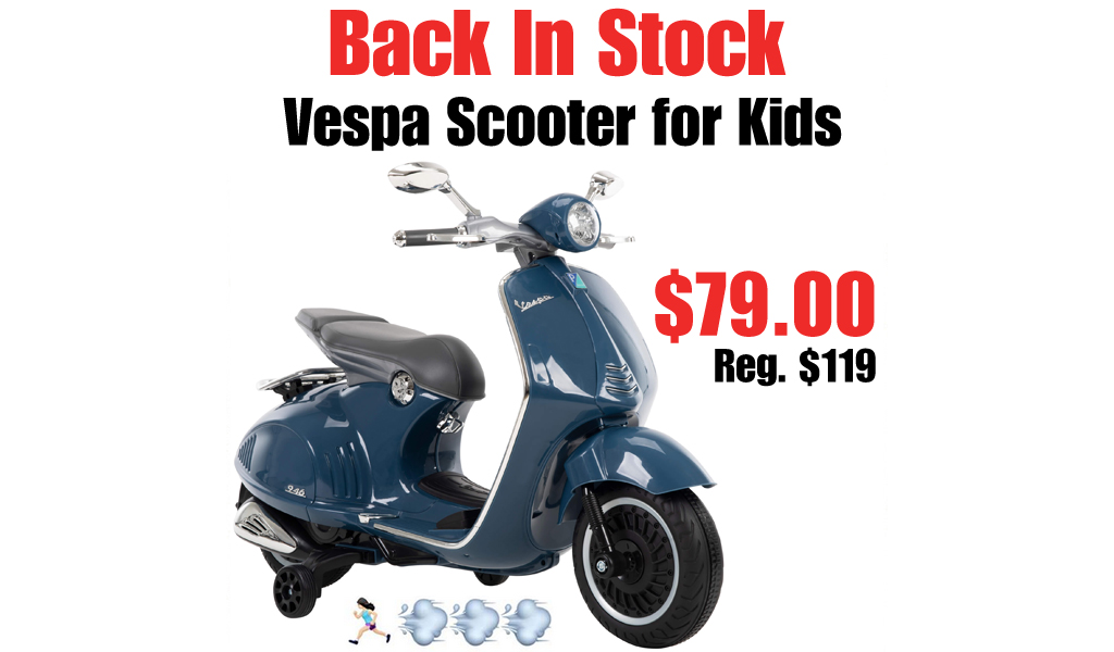Vespa Scooter for Kids Only $79.00 Shipped on Walmart.com (Regularly $119)