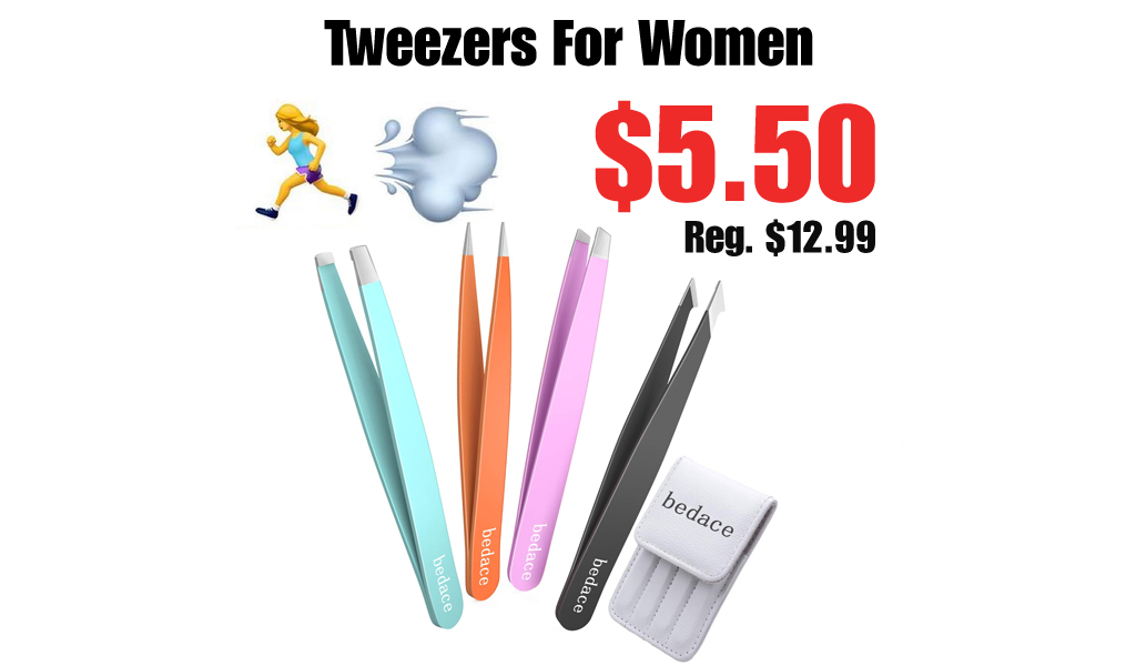 Tweezers For Women Only $5.50 Shipped on Amazon (Regularly $12.99)