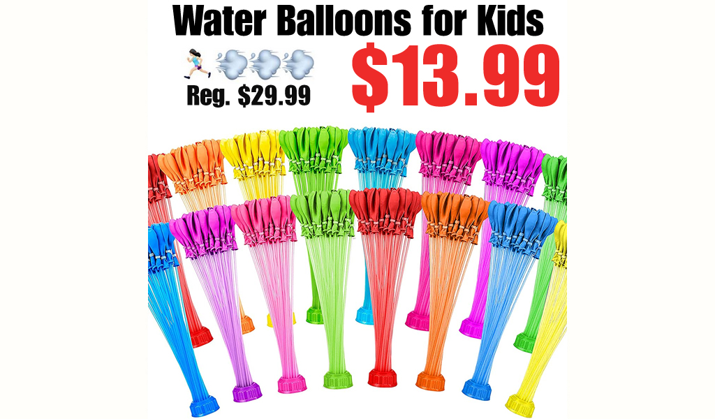 Water Balloons for Kids Only $13.99 Shipped on Amazon (Regularly $29.99)