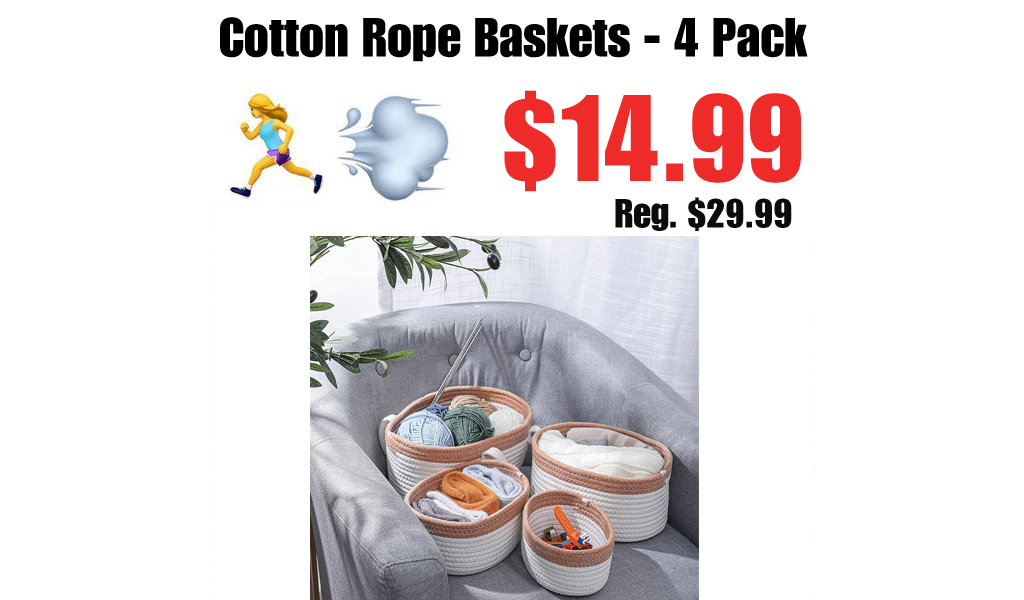 Cotton Rope Baskets - 4 Pack Only $14.99 Shipped on Amazon (Regularly $29.99)