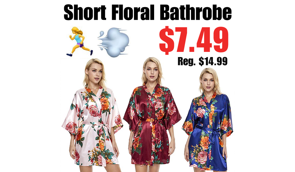 Short Floral Bathrobe Only $7.49 Shipped on Amazon (Regularly $14.99)