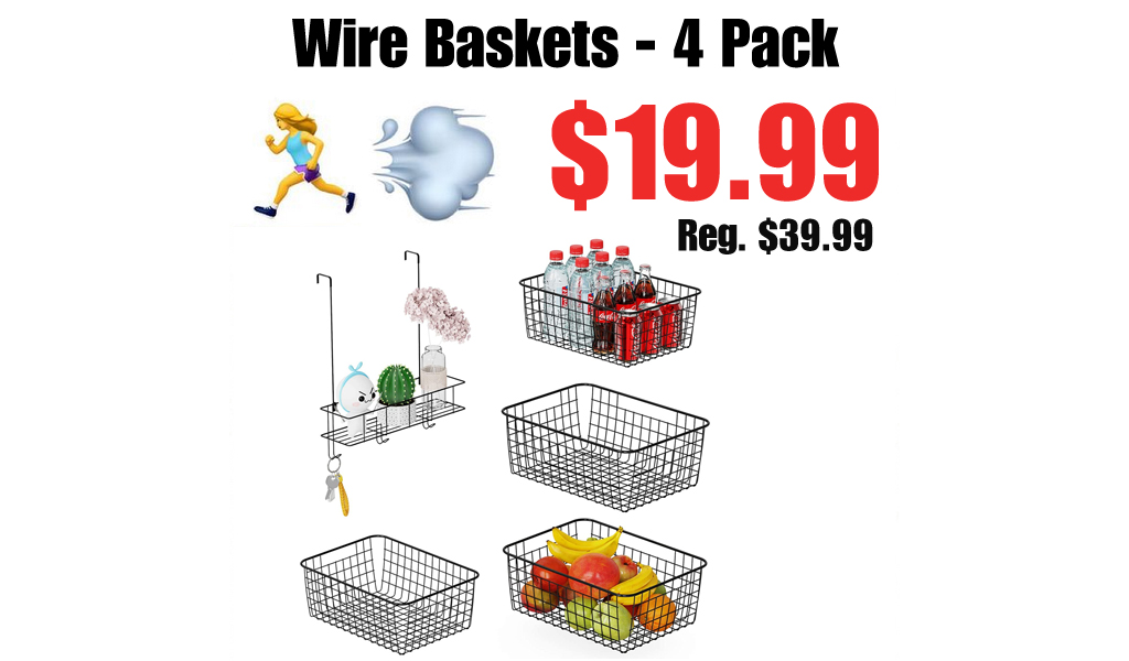 Wire Baskets - 4 Pack Only $19.99 Shipped on Amazon (Regularly $39.99)