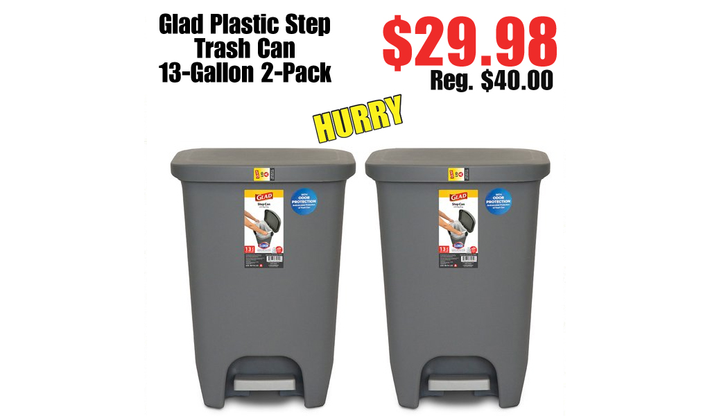 Glad Plastic Step Trash Can 13-Gallon 2-Pack Only $29.98 on Walmart.com (Regularly $40)