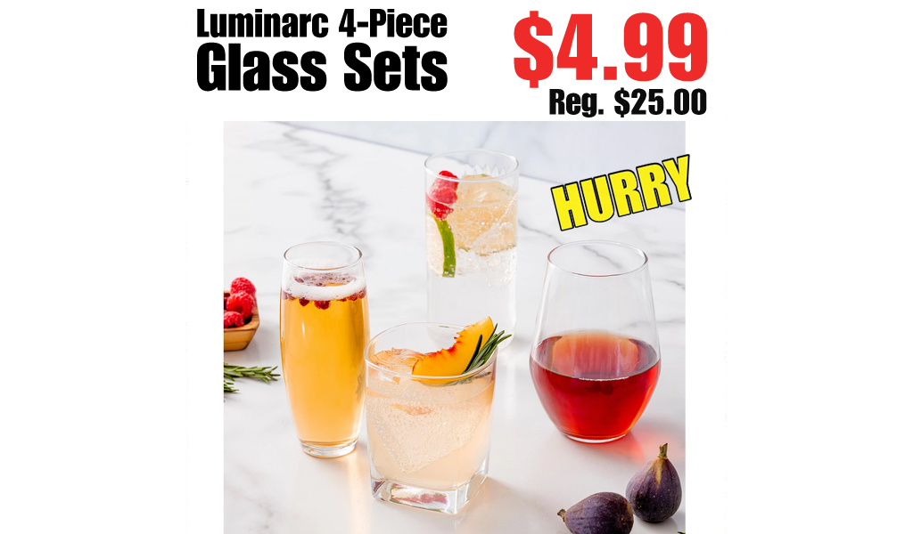 Luminarc 4-Piece Glass Sets from $4.99 on Macys.com (Regularly $25)