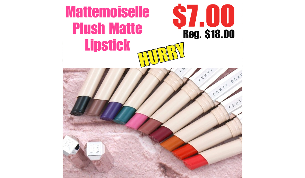 Mattemoiselle Plush Matte Lipstick Just $24.50 Shipped on Sephora.com (Regularly $18.00)