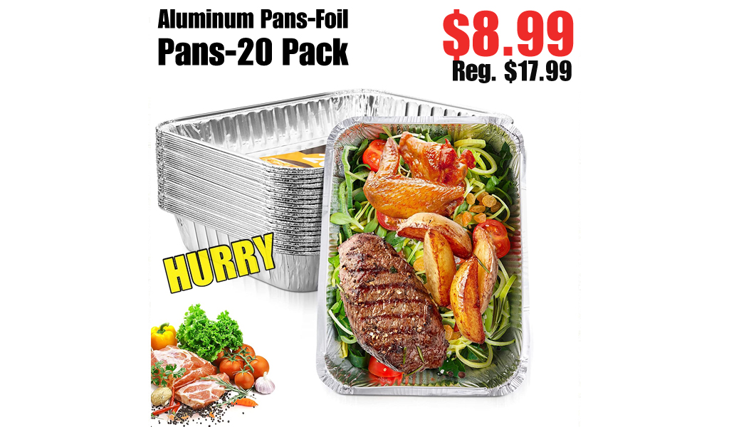Aluminum Pans-Foil Pans-20 Pack Only $8.99 Shipped on Amazon (Regularly $17.99)