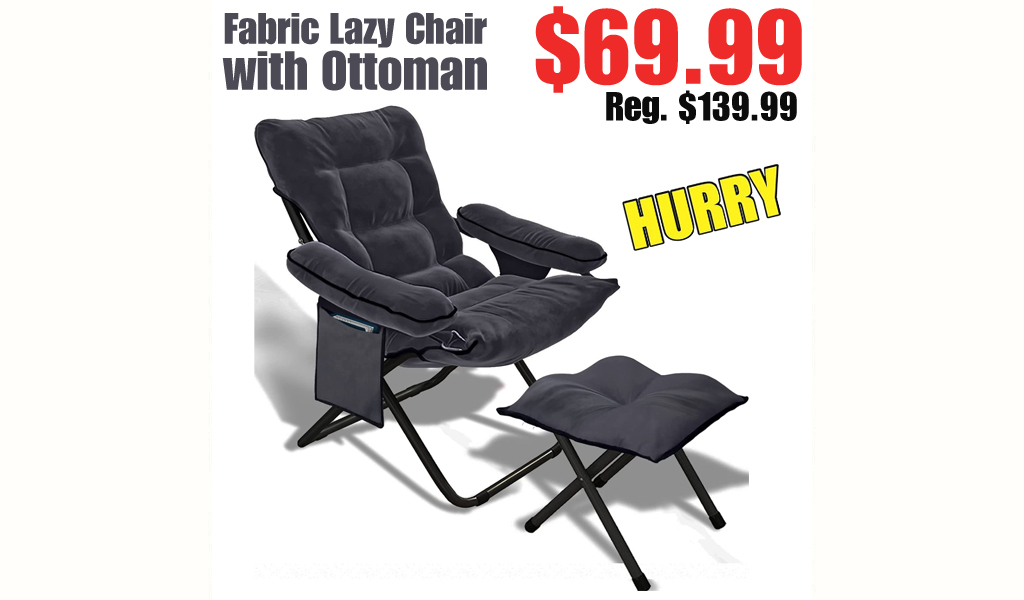 Fabric Lazy Chair with Ottoman $69.99 Shipped on Amazon (Regularly $139.99)