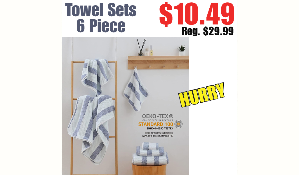 Towel Sets - 6 Piece $10.49 Shipped on Amazon (Regularly $29.99)