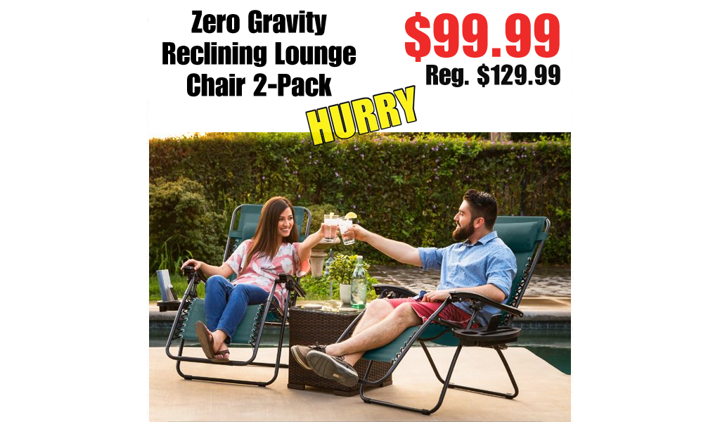 Zero Gravity Reclining Lounge Chair 2-Pack Just $99.99 Shipped on Walmart.com (Regularly $129)