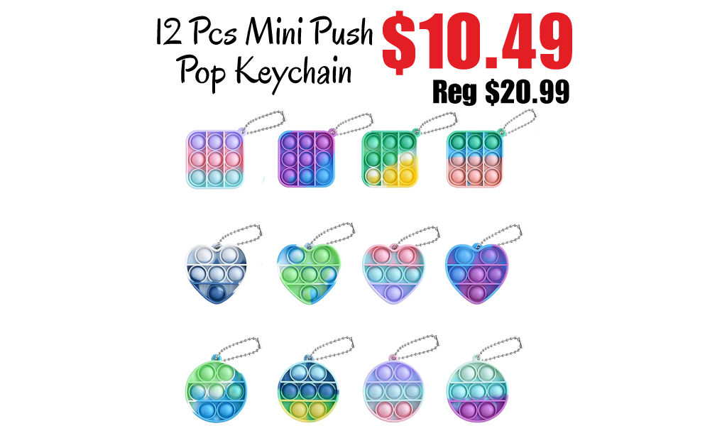 12 Pcs Mini Push Pop Keychain Only $10.49 Shipped on Amazon (Regularly $20.99)