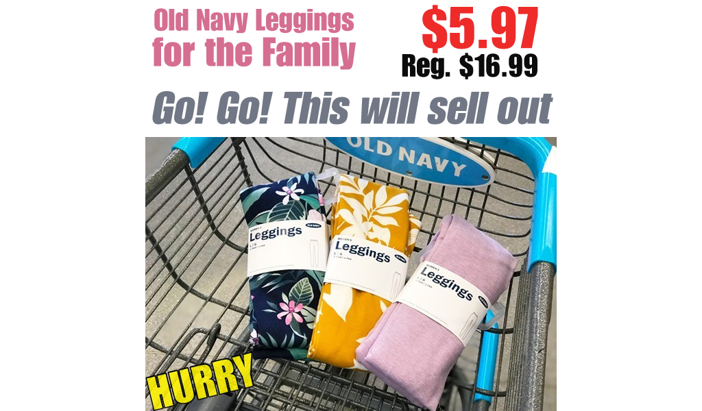 Old Navy Leggings for the Family from $5.97 (Regularly $16.99)