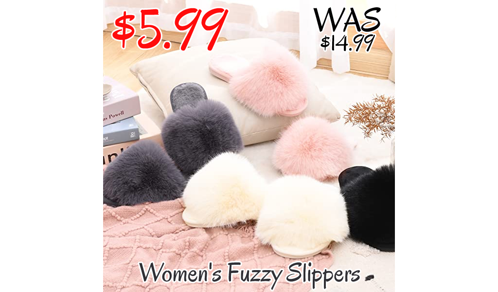 Women's Fuzzy Slippers Only $5.99 Shipped on Amazon (Regularly $14.99)
