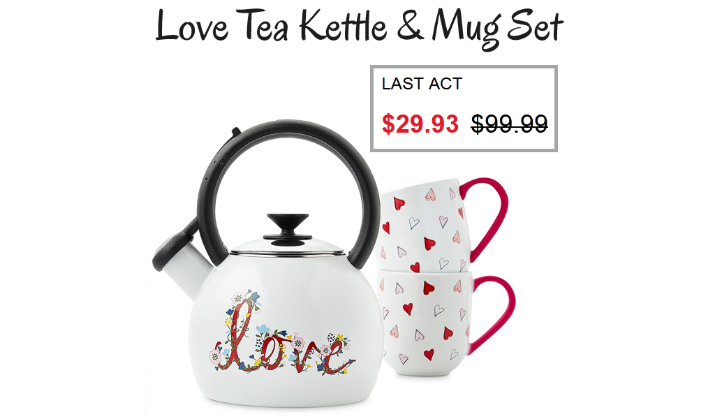 Love Tea Kettle & Mug Set Only $29.93 on Macys.com (Regularly $99.99)