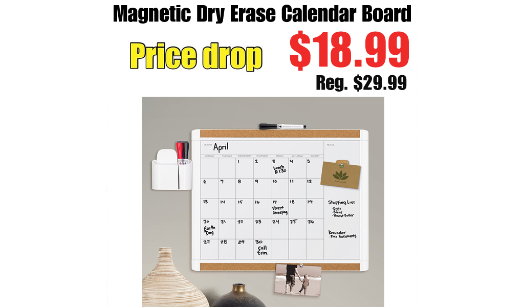 Magnetic Dry Erase Calendar Board Only $18.99 Shipped on Amazon (Regularly $29.99)
