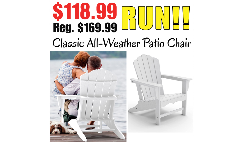 Classic All-Weather Patio Chair Only $118.99 Shipped on Amazon (Regularly $169.99)