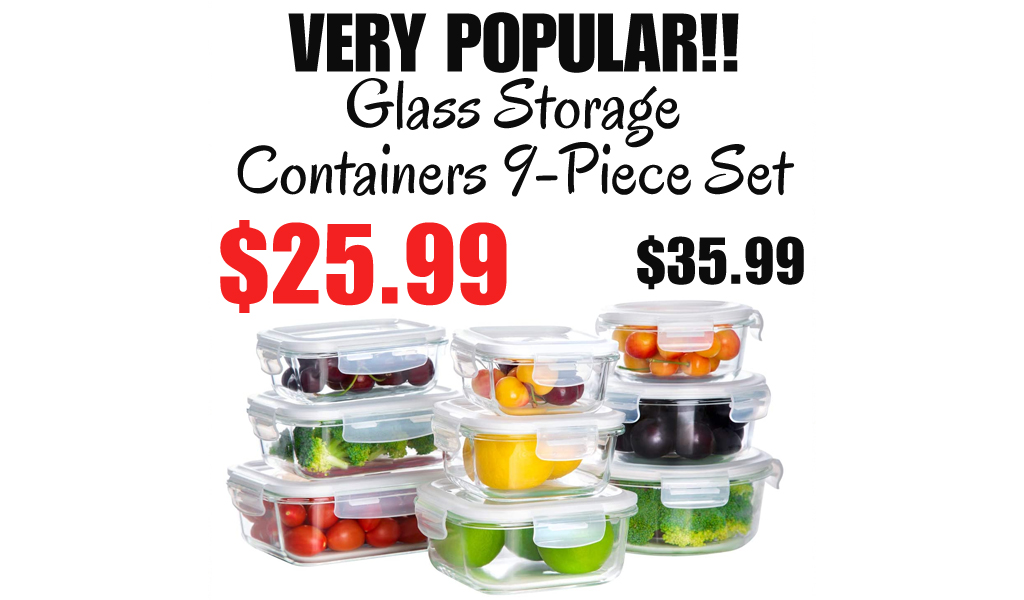 Glass Food Storage Containers 9-Piece Set Only $25.99 Shipped on Amazon (Regularly $35.99)