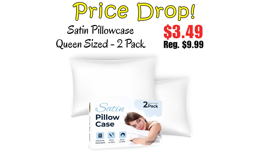 Satin Pillowcase Queen Sized 2 Pack Only $3.49 Shipped on Amazon (Regularly $9.99)