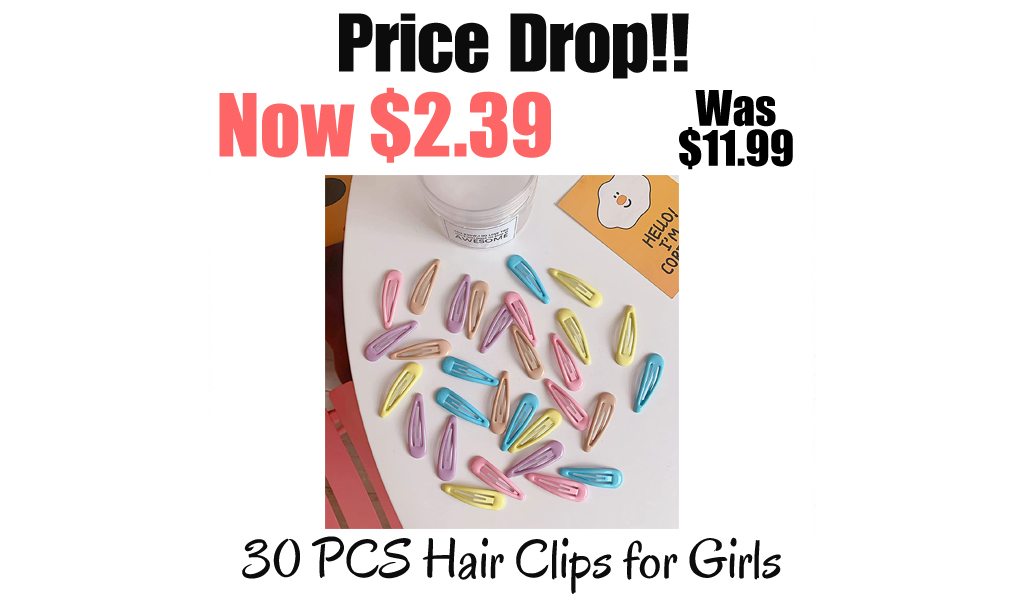 30 PCS Hair Clips for Girls Only $2.39 Shipped on Amazon (Regularly $11.99)