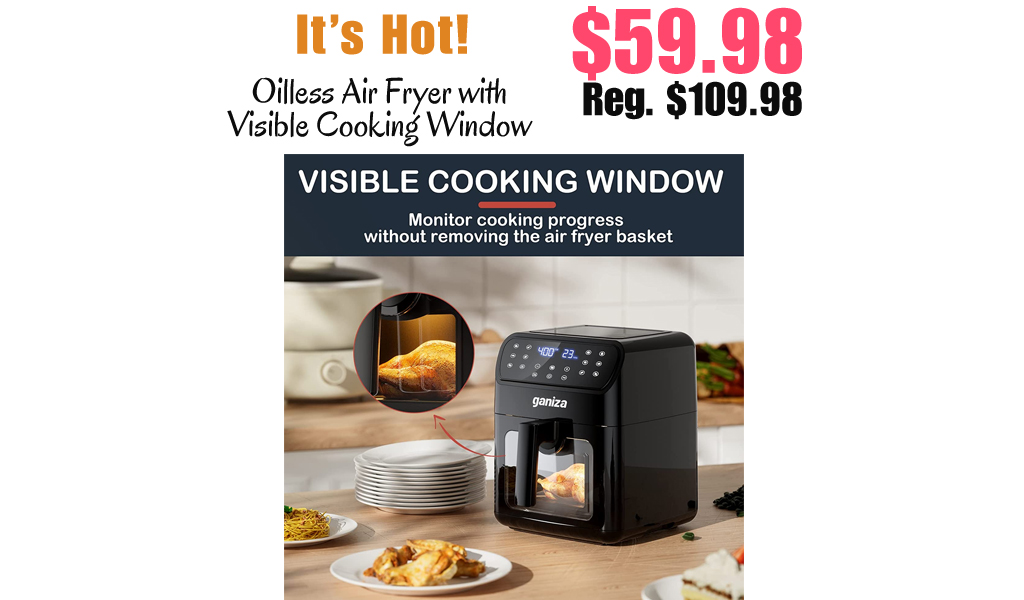 Oilless Air Fryer with Visible Cooking Window Only $59.98 Shipped on Amazon (Regularly $109.98)