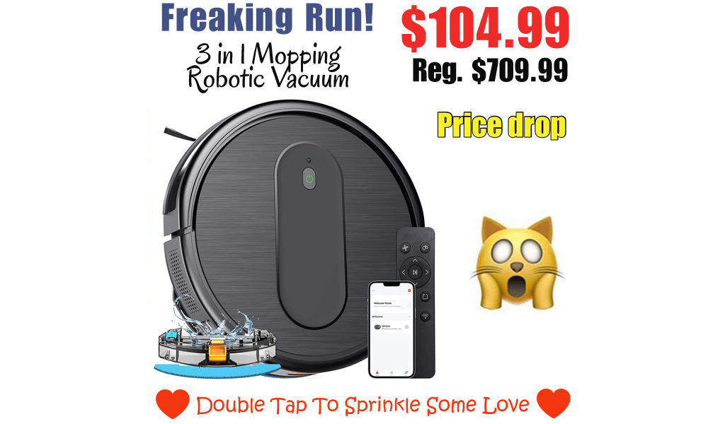 3 in 1 Mopping Robotic Vacuum Only $104.99 Shipped on Amazon (Regularly $709.99)