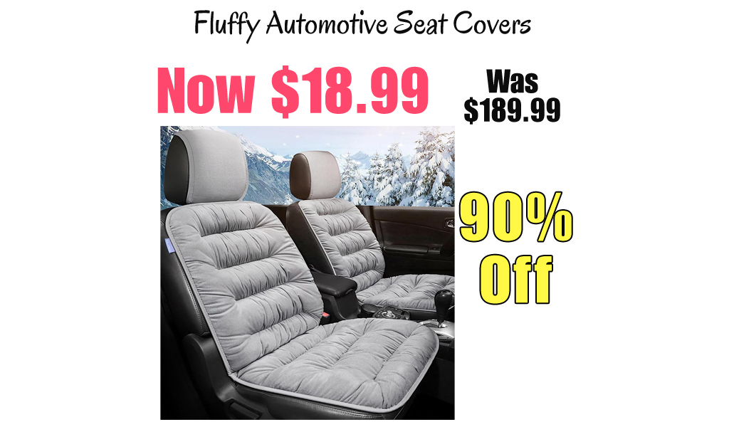 Fluffy Automotive Seat Covers Only $18.99 Shipped on Amazon (Regularly $189.99)
