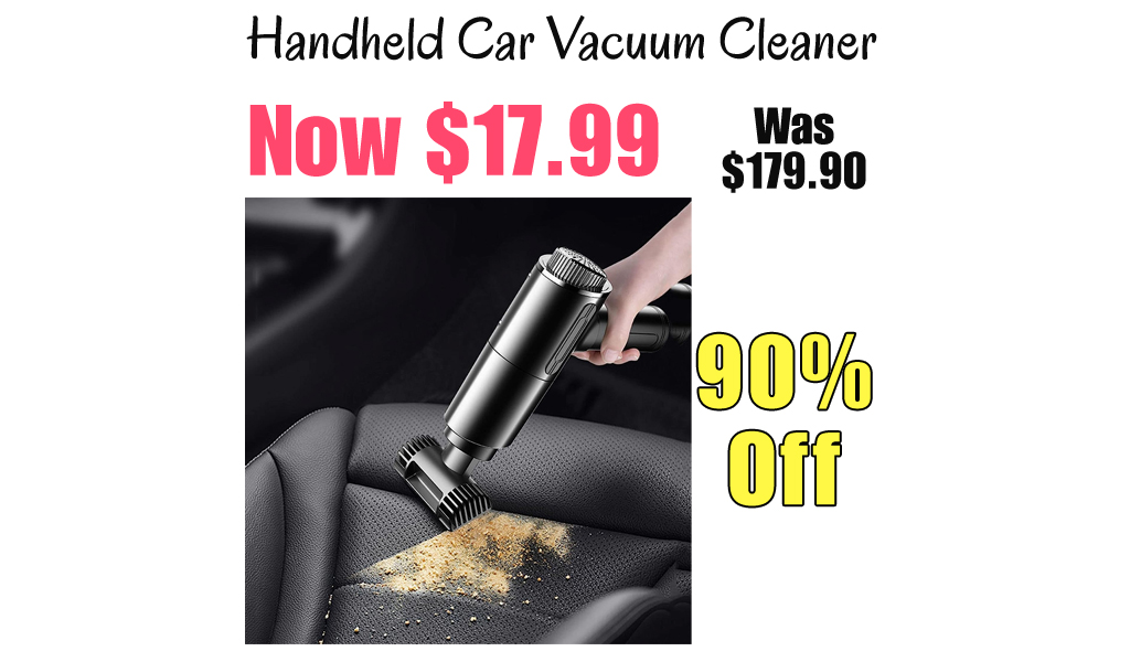 Handheld Car Vacuum Cleaner Only $17.99 Shipped on Amazon (Regularly $179.90)