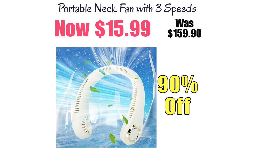 Portable Neck Fan with 3 Speeds Only $15.99 Shipped on Amazon (Regularly $159.90)