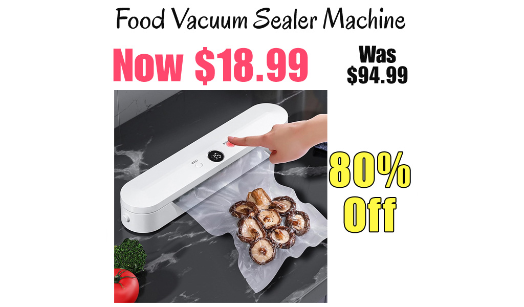 Food Vacuum Sealer Machine Only $18.99 Shipped on Amazon (Regularly $94.99)
