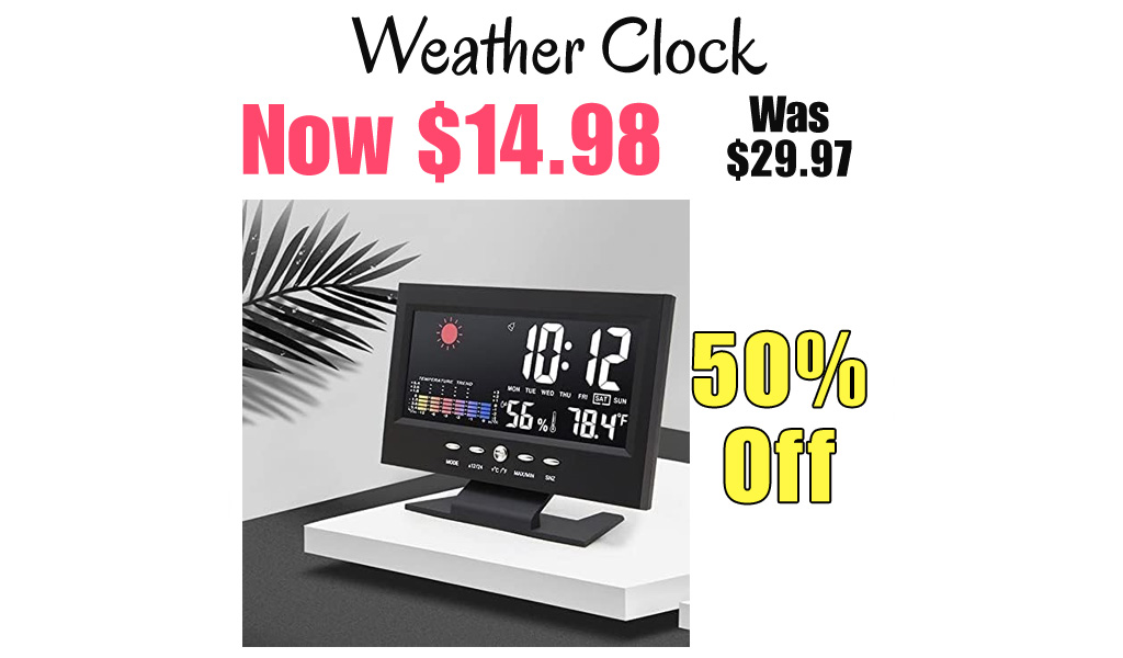 Weather Clock Only $14.98 Shipped on Amazon (Regularly $29.97)