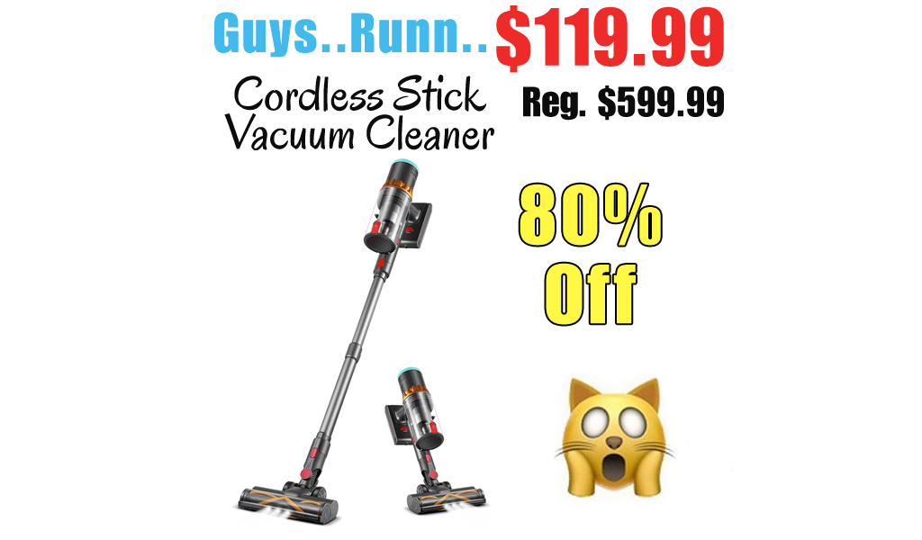 Cordless Stick Vacuum Cleaner Only $119.99 Shipped on Amazon (Regularly $599.99)