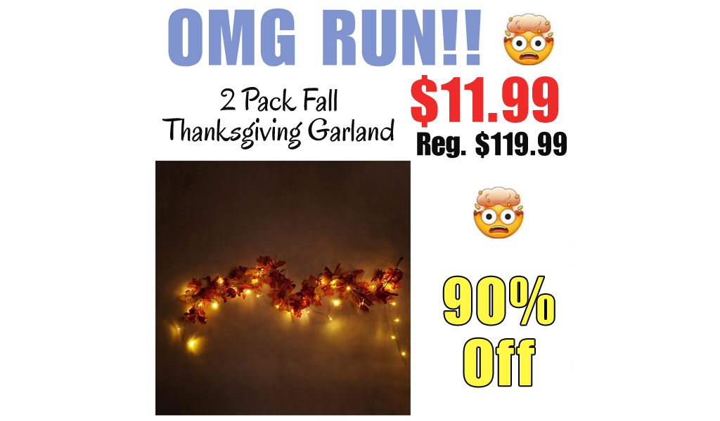 2 Pack Fall Thanksgiving Garland Only $11.99 Shipped on Amazon (Regularly $119.99)