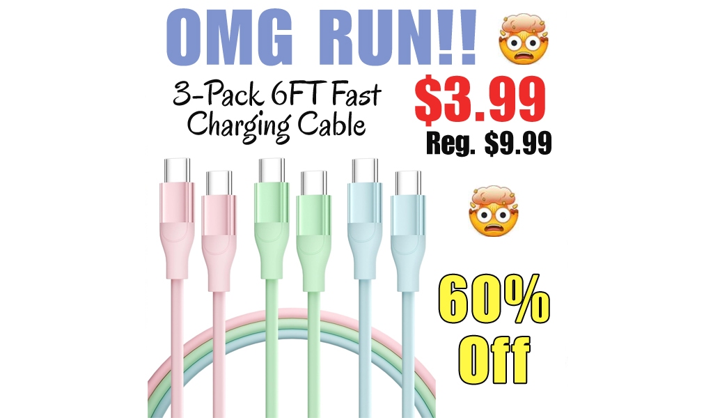 3-Pack 6FT Fast Charging Cable Only $3.99 Shipped on Amazon (Regularly $9.99)