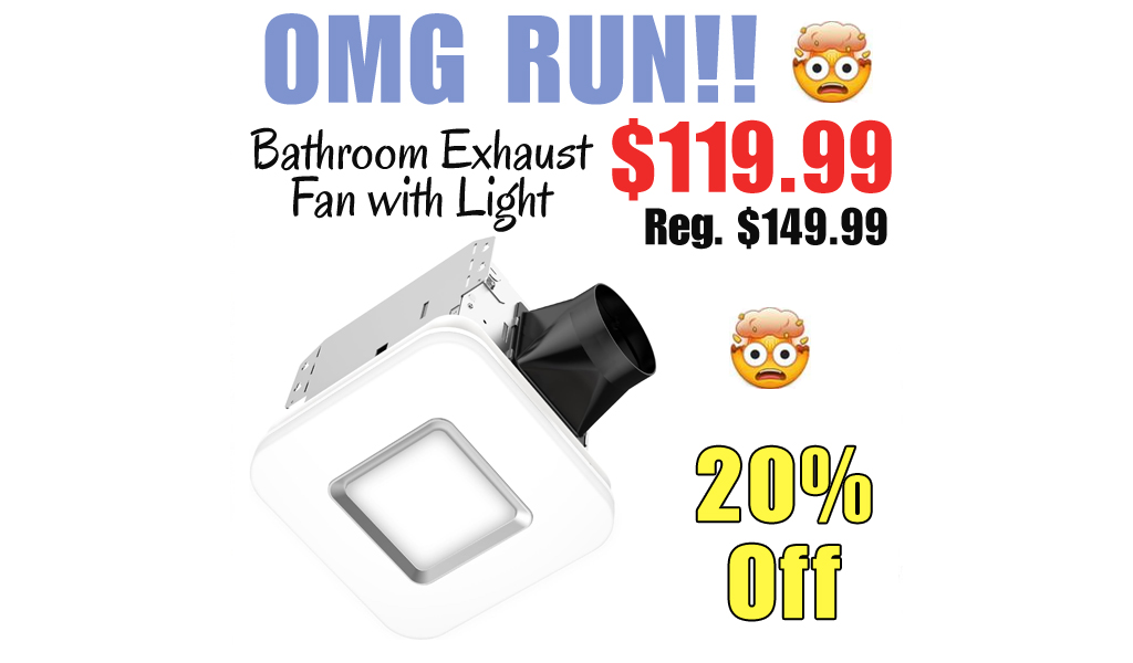 Bathroom Exhaust Fan with Light Only $119.99 Shipped on Amazon (Regularly $149.99)