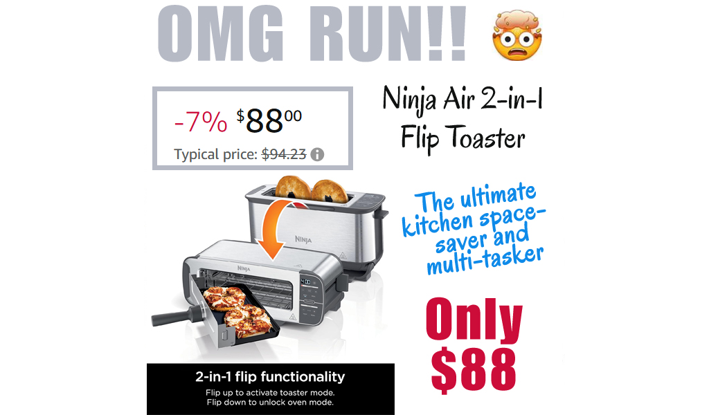 Ninja Air 2-in-1 Flip Toaster Oven Only $88 Shipped on Amazon (Regularly $94.23)