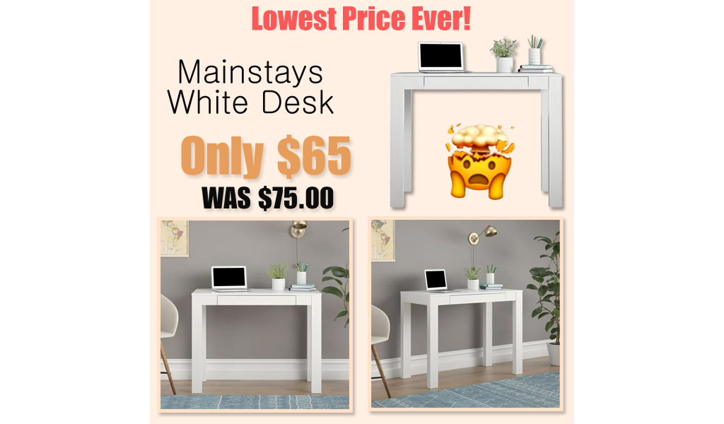 Mainstays White Desk Only $65 Shipped on Walmart.com (Reg. $75)
