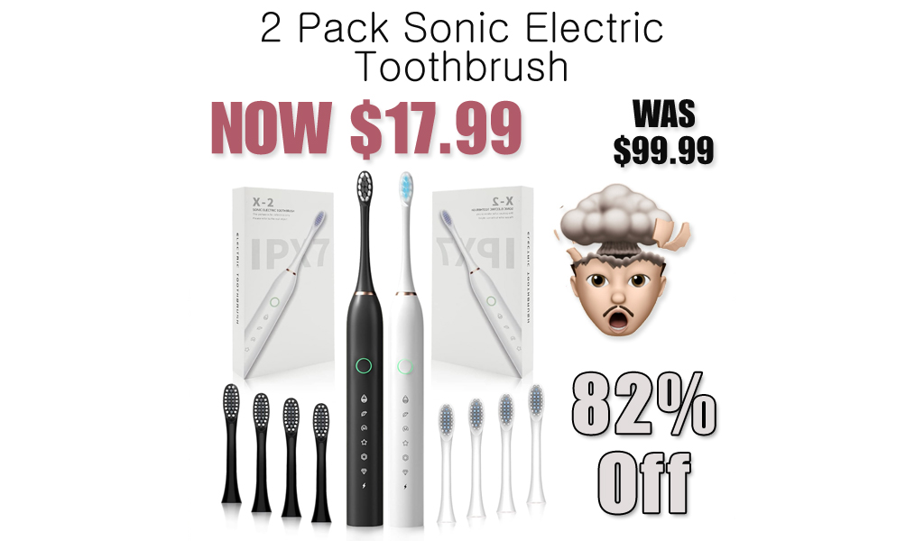 2 Pack Sonic Electric Toothbrush Only $17.99 Shipped on Amazon (Regularly $99.99)