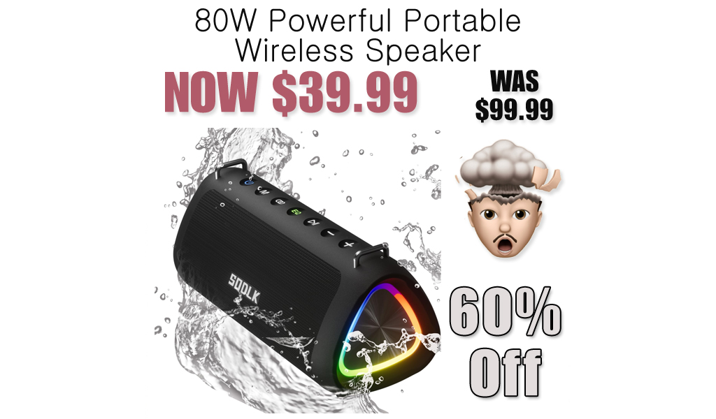 80W Powerful Portable Wireless Speaker Just $39.99 on Amazon (Reg. $99.99)