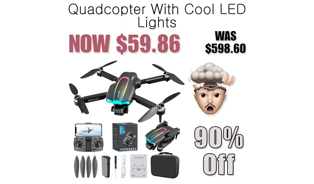 Quadcopter With Cool LED Lights Just $59.86 on Amazon (Reg. $598.60)
