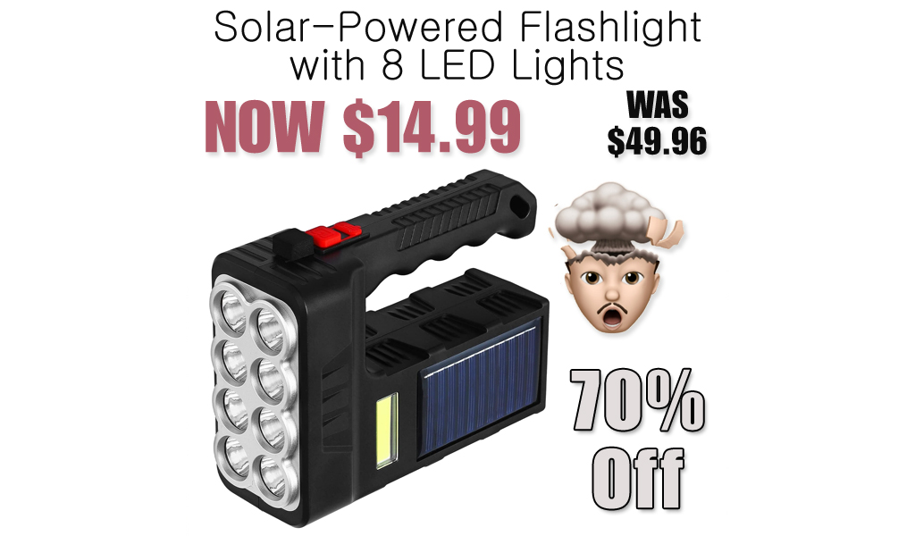 Solar-Powered Flashlight with 8 LED Lights Only $14.99 Shipped on Amazon (Regularly $49.96)