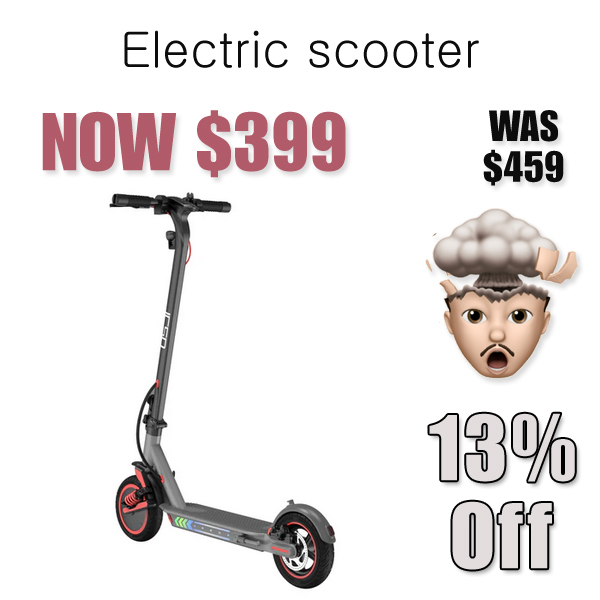 Electric scooter Only $399 (Regularly $459)