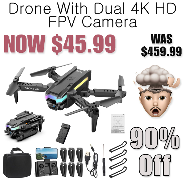 Drone With Dual 4K HD FPV Camera Only $45.99 Shipped on Amazon (Regularly $459.99)