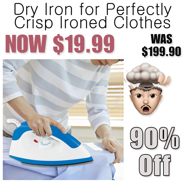 Dry Iron for Perfectly Crisp Ironed Clothes Only $19.99 Shipped on Amazon (Regularly $199.90)